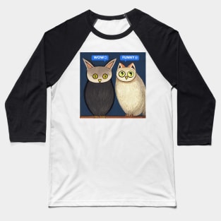 A Cat and An Owl Funny Pet Owner Funny Chit Chat Baseball T-Shirt